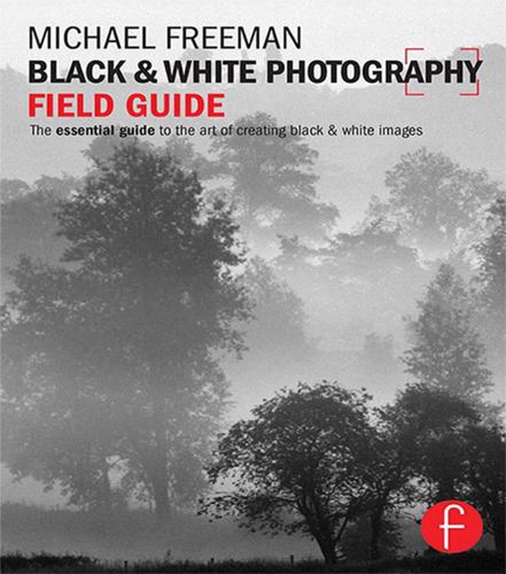 Michael freeman black and white photography Michael freeman black and white photography