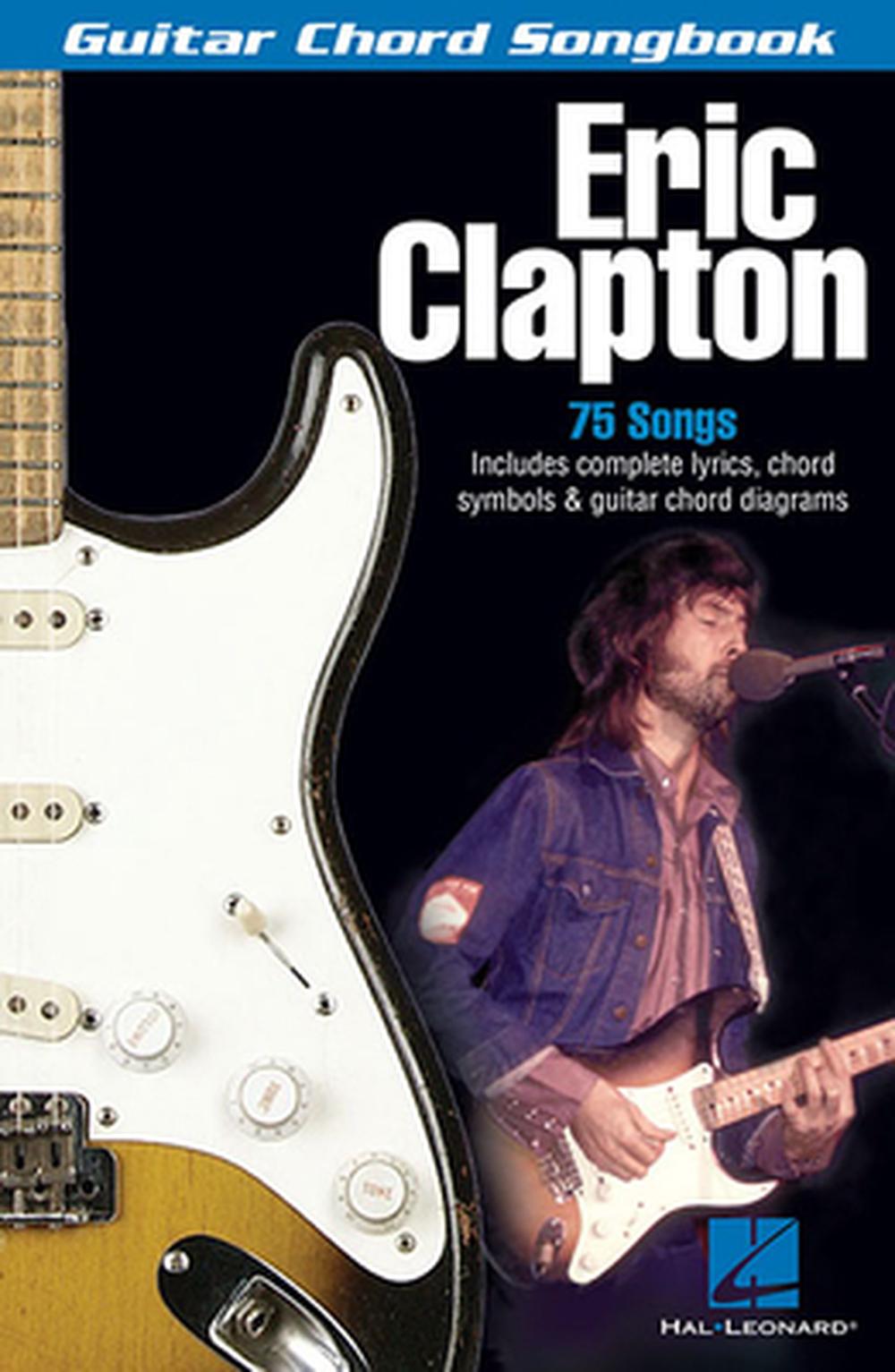 Eric Clapton Guitar Chord Songbook By Eric Clapton Paperback