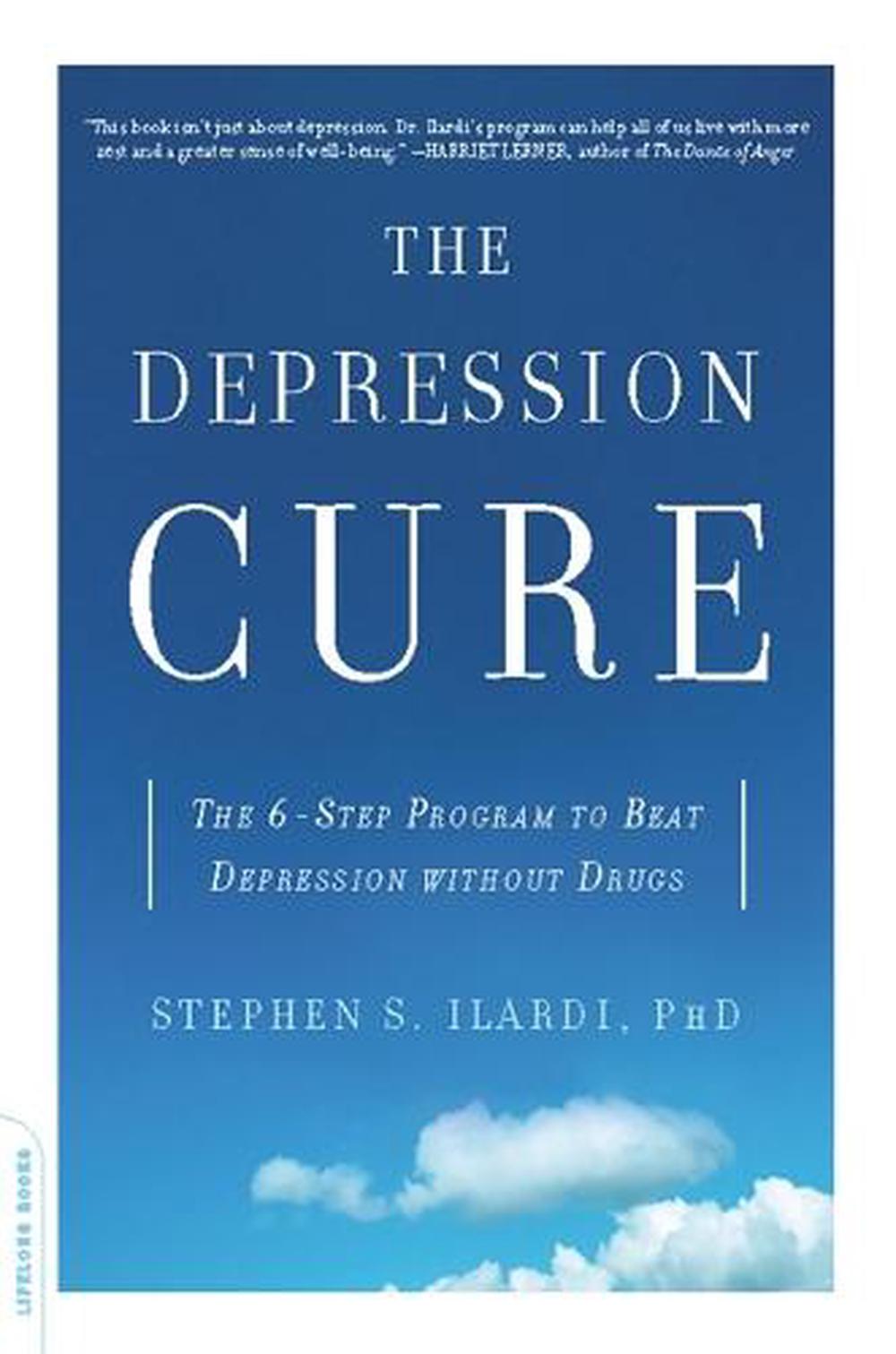 The Depression Cure The 6 Step Program To Beat Depression Without