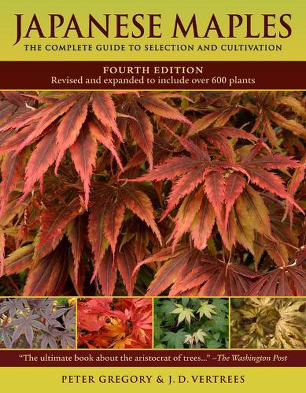 Japanese Maples The Complete Guide To Selection And Cultivation By