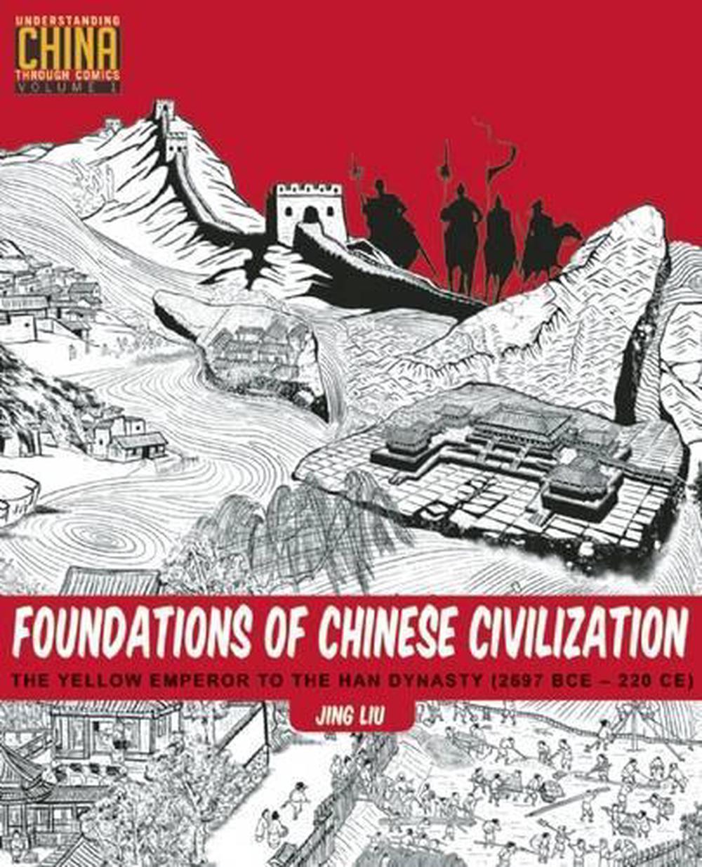 Foundations Of Chinese Civilization By Jing Liu Paperback