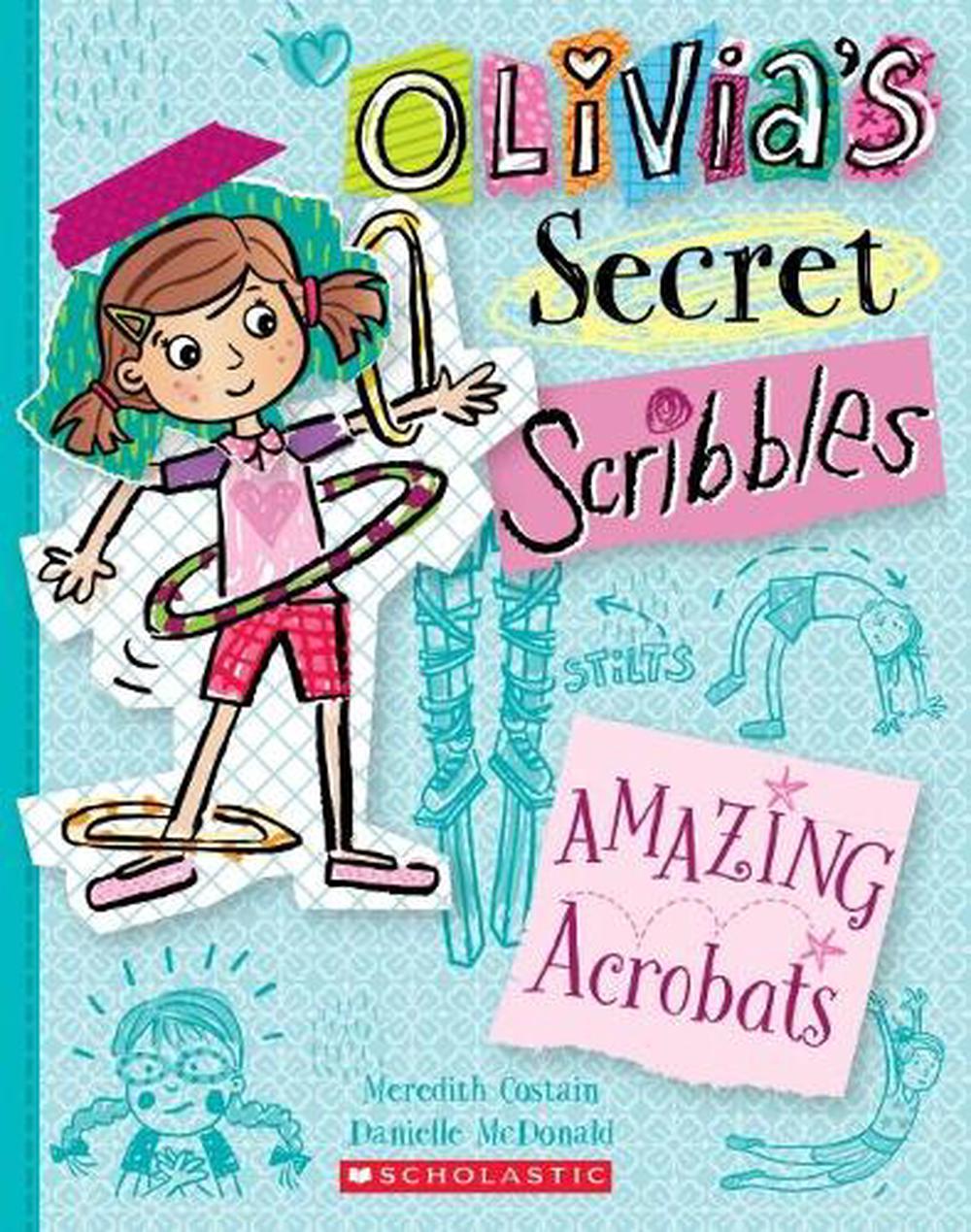 Amazing Acrobats Olivia S Secret Scribbles By Meredith Costain