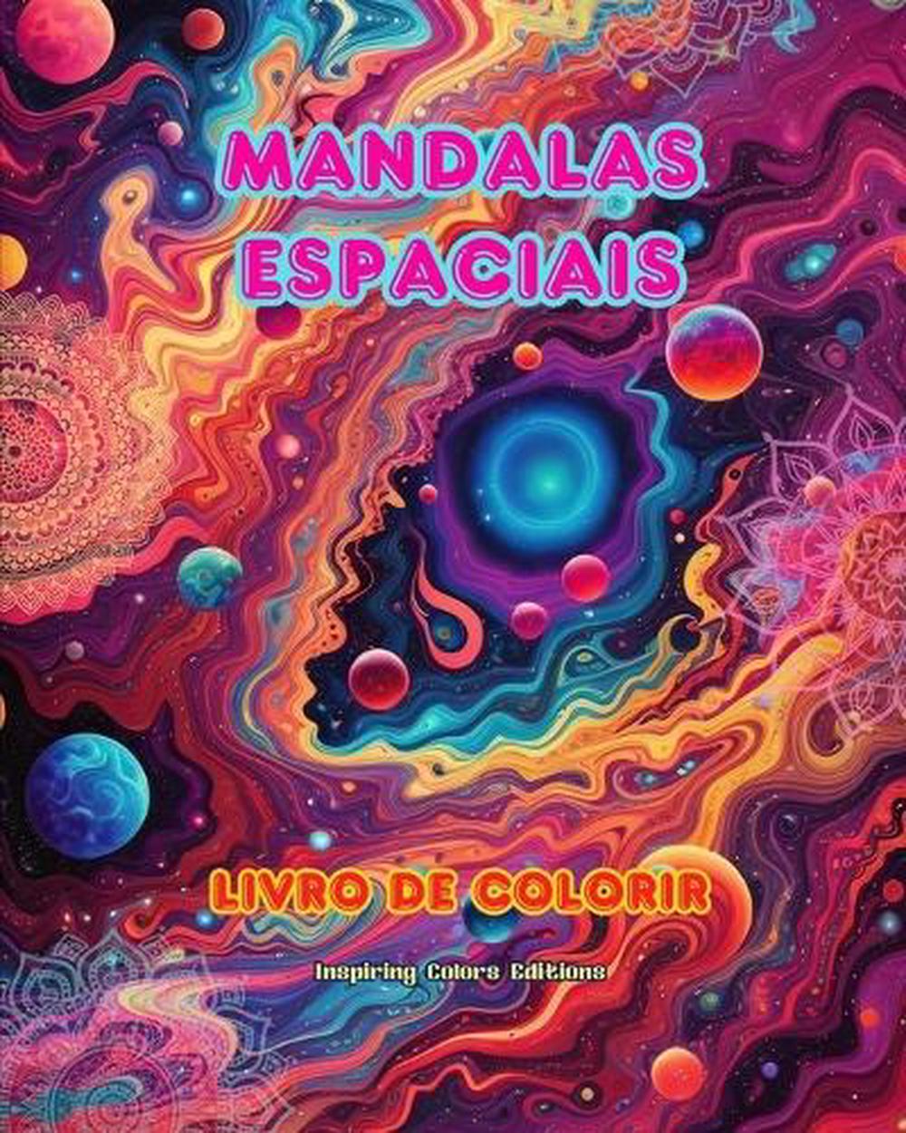 Mandalas Espaciais Livro De Colorir Mandalas Exclusivas Do Universo