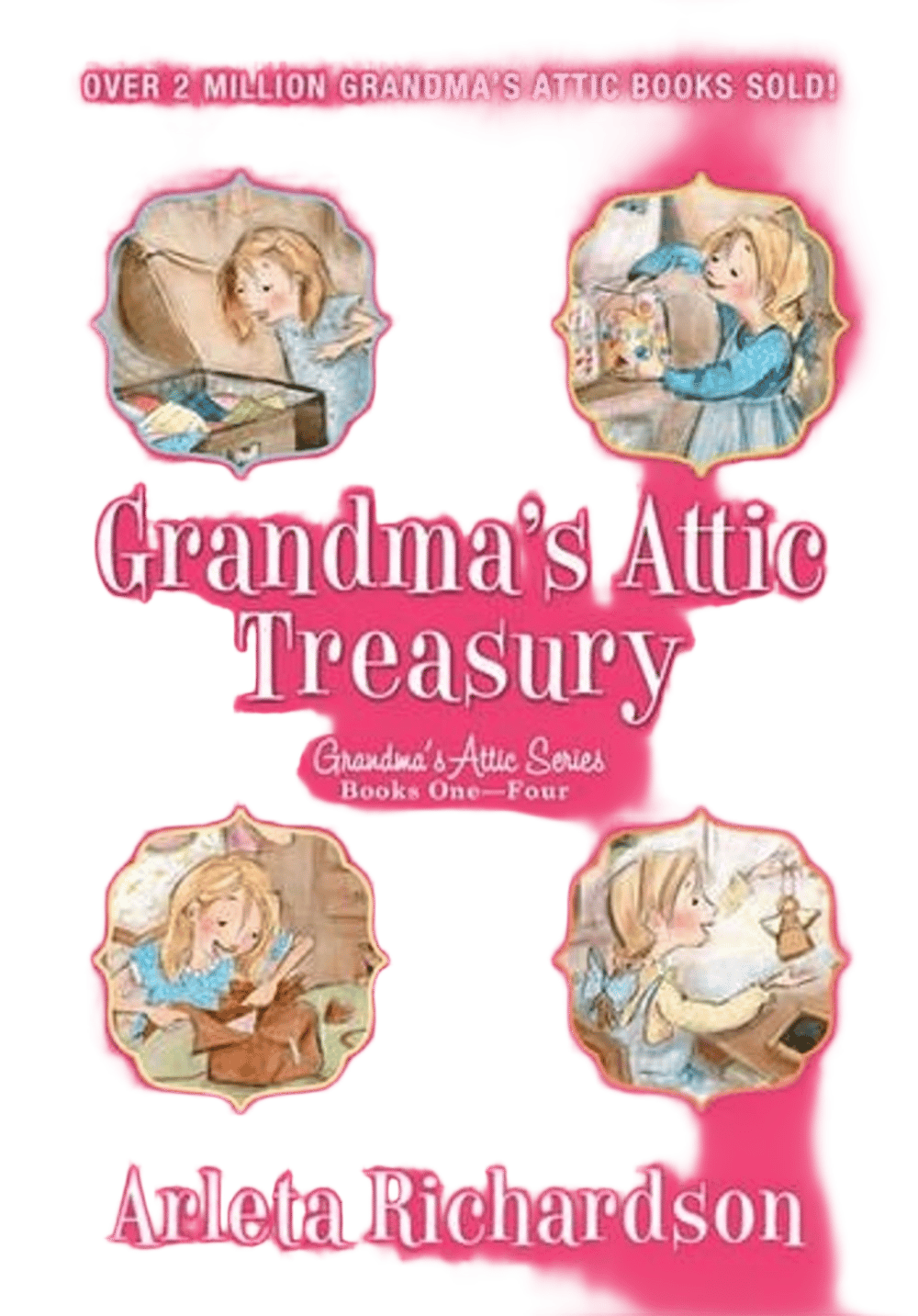 Grandma's Attic Treasury by Arleta Richardson - ISBN: 9780781406697