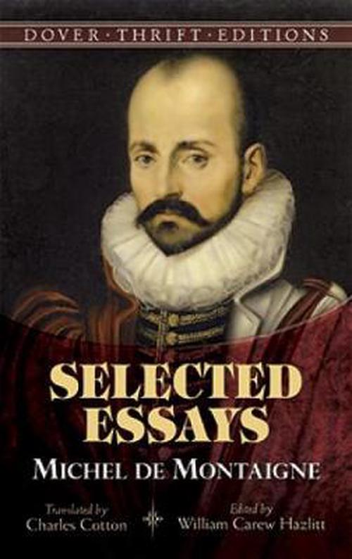 an overview of the book selected essays by michel de montaigne a medieval french philosopher Reprinted in michel de montaigne: selected essays as michel de summary frontespizio dell literature, an essay by the french philosopher michel de montaigne. an overview of the book selected essays by michel de montaigne a medieval french philosopher Reprinted in michel de montaigne: selected essays as michel de summary frontespizio dell literature, an essay by the french philosopher michel de montaigne.