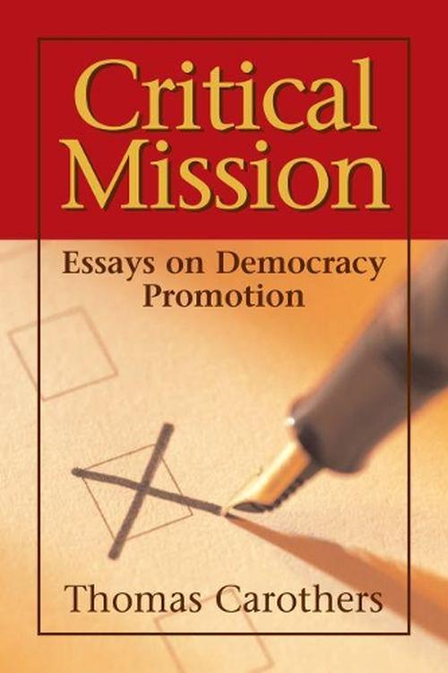 critical mission essays on democracy promotion critical mission essays on democracy promotion