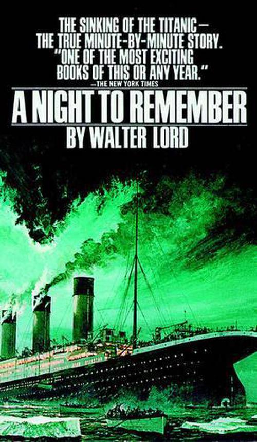 a plot summary of walter lords night to remember A night to remember by walter lord a night to remember remains a completely riveting account of the titanic's fatal collision and the behavior of the passengers and crew. a plot summary of walter lords night to remember A night to remember by walter lord a night to remember remains a completely riveting account of the titanic's fatal collision and the behavior of the passengers and crew.