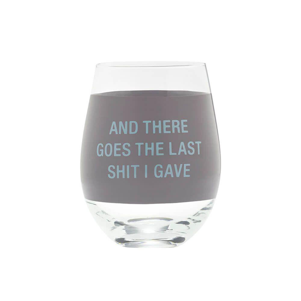 Say What Last Sh1t Wine Glass, 0672649155436