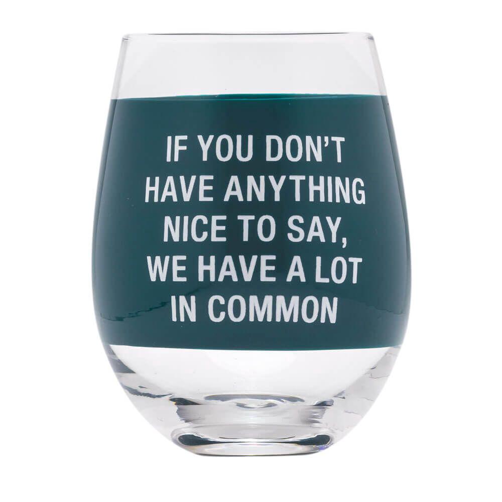 Say What A Lot In Common Wine Glass, 0672649292346