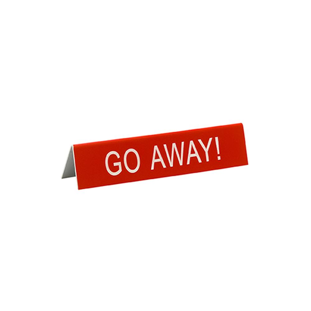 Say What Go Away Desk Sign At The Nile Desk Sign By Say What