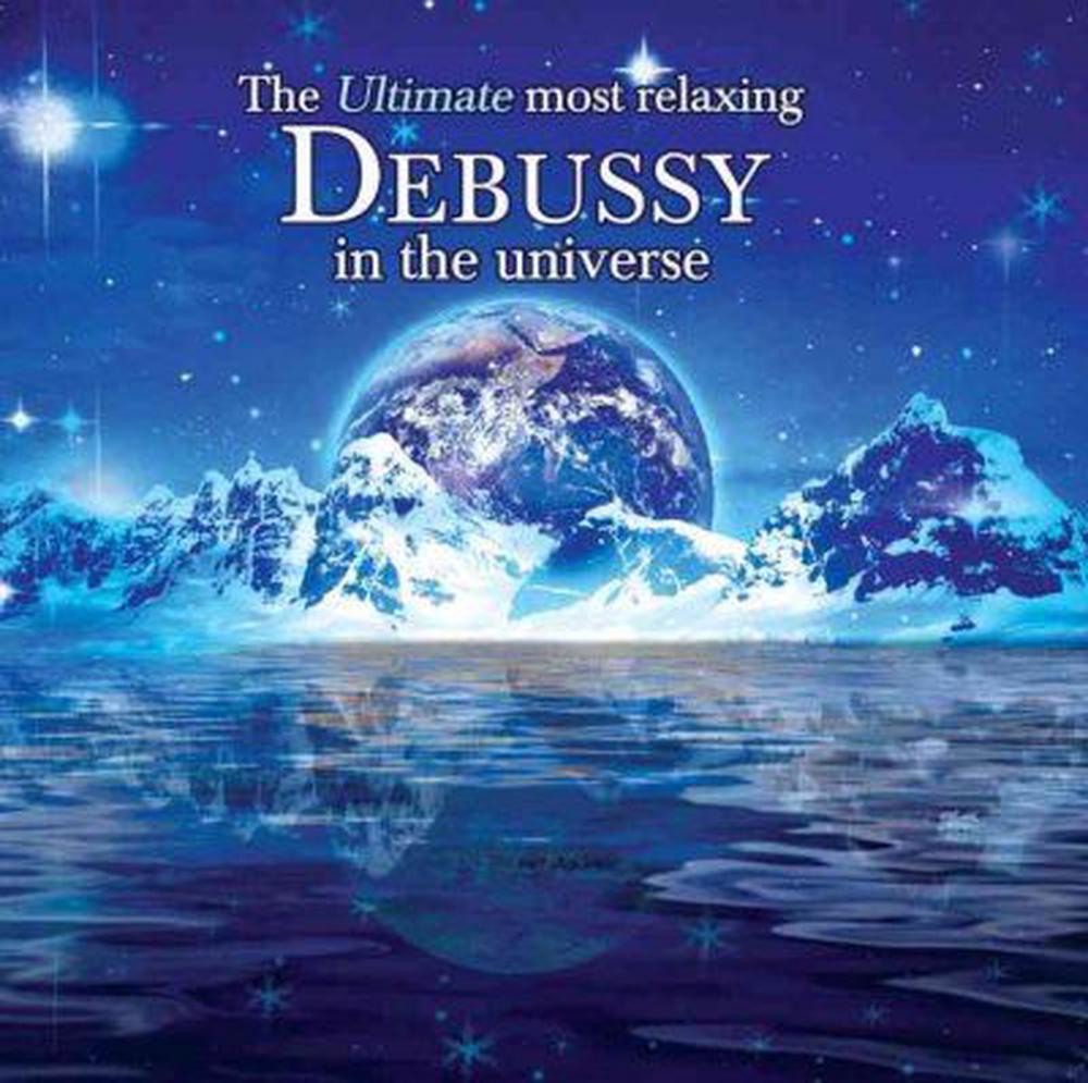 Ultimate Most Relaxing Debussy in the - ISBN: 0795041770028