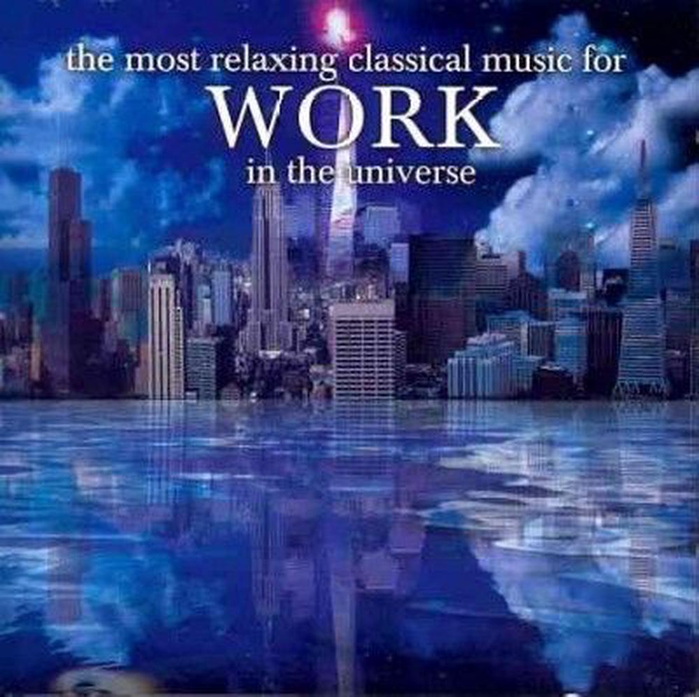 Most Relaxing Classical Music for Work in the Univ, 0795041795328
