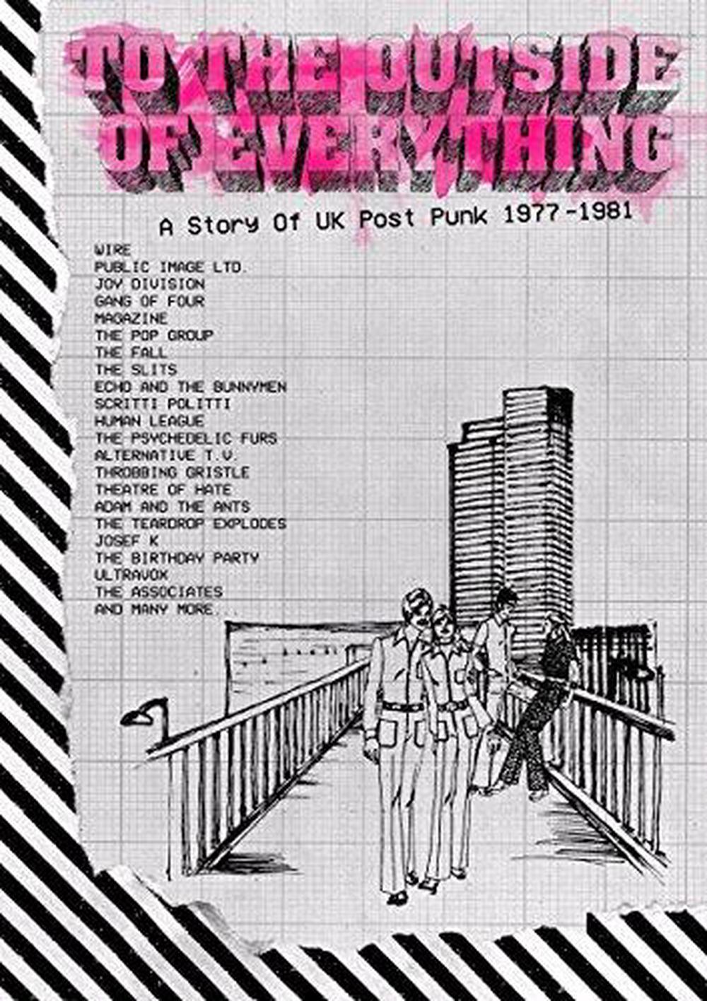 To The Outside Of Everything: A Story Of Uk Post-Punk 1977-1981, 5013929104402