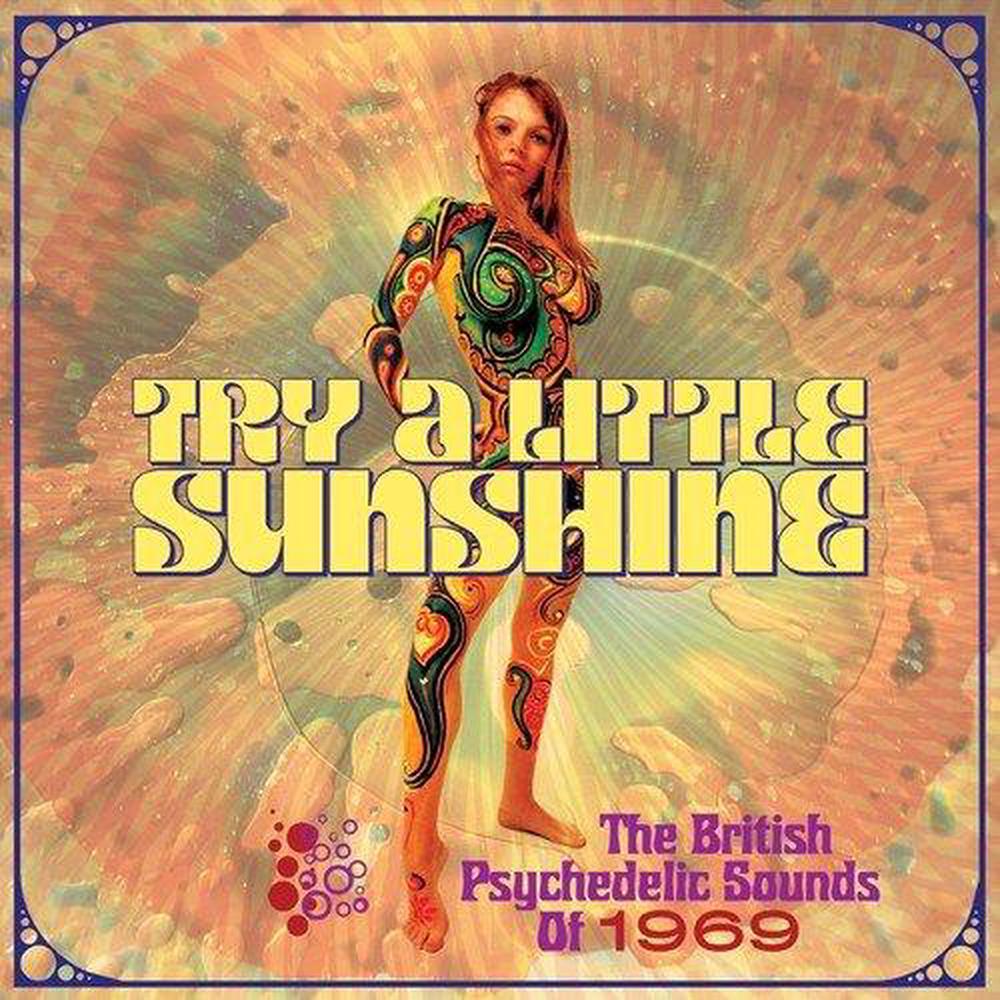 Try A Little Sunshine: The British Psychedelic Sounds Of 1969 - ISBN: 5013929184701