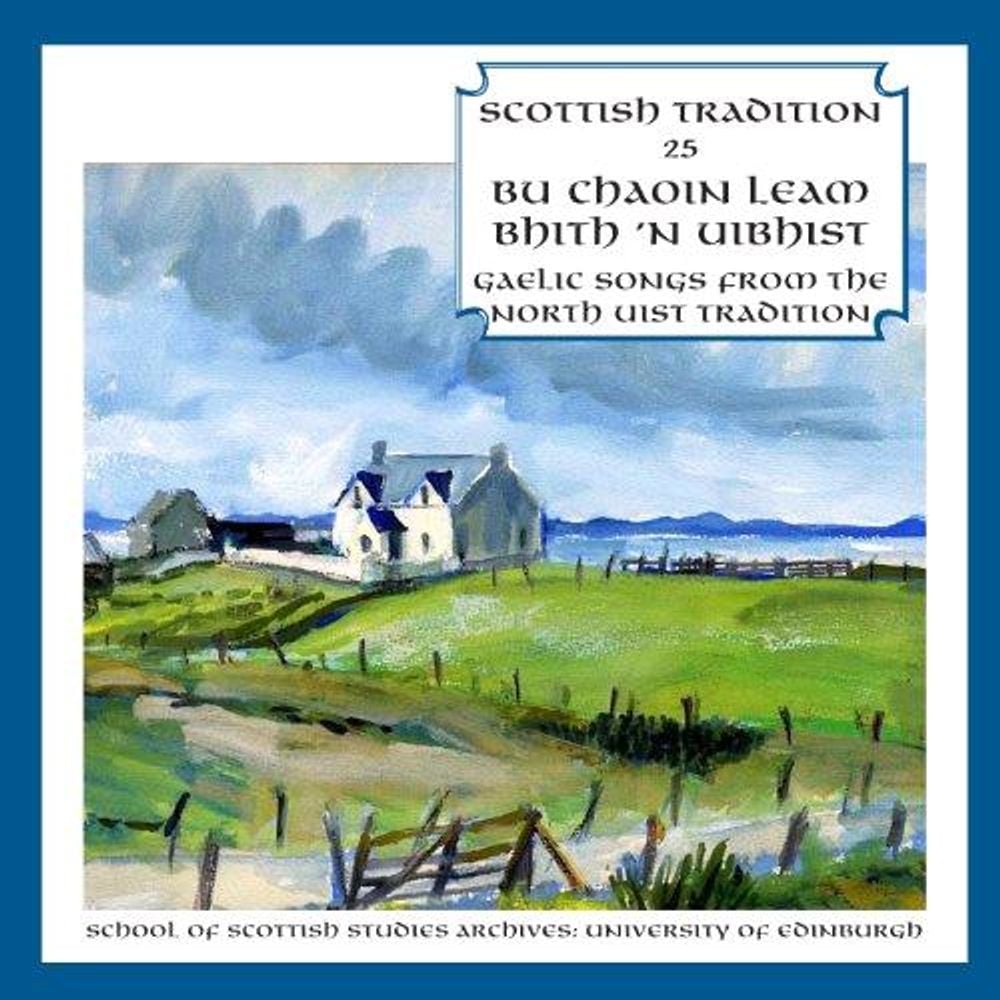 Bu Chaoin Leam Bhith 'n Uibhist (Gaelic Songs From North Uist) - ISBN: 5018081902521