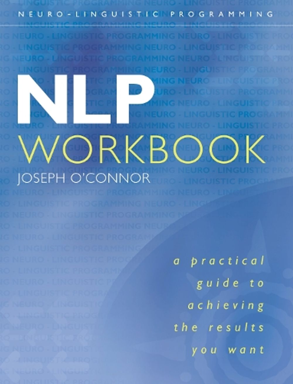 NLP Workbook by Joseph O’Connor - ISBN: 9780007100033