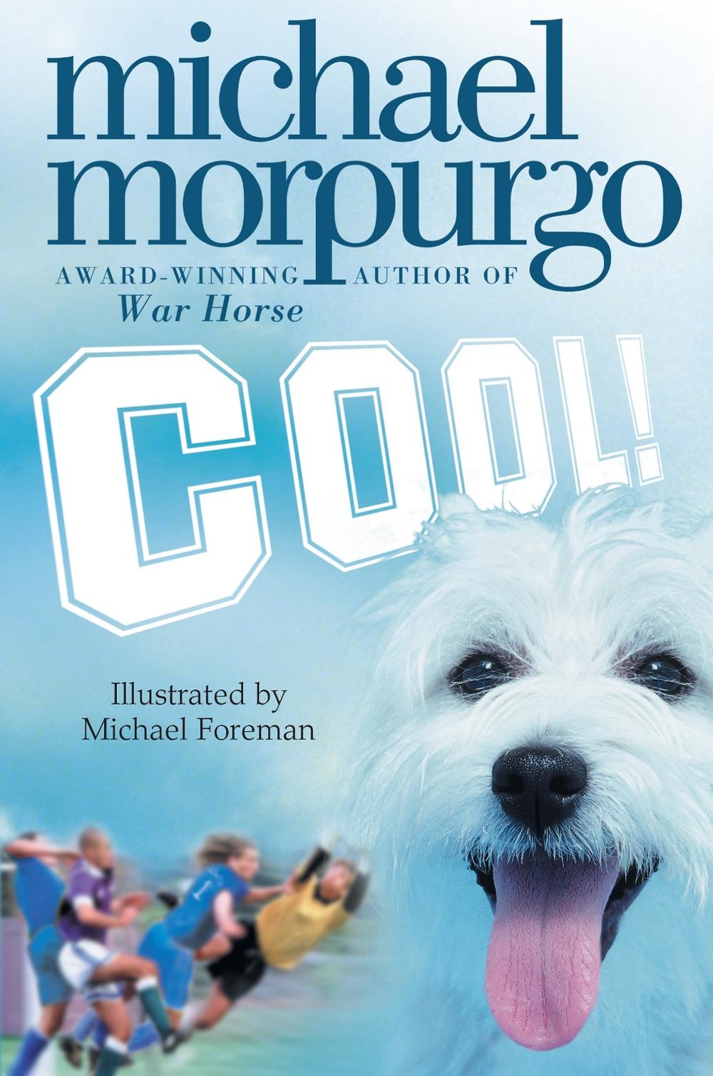 Cool! by Michael Morpurgo, Paperback, 9780007131044 Buy online at The