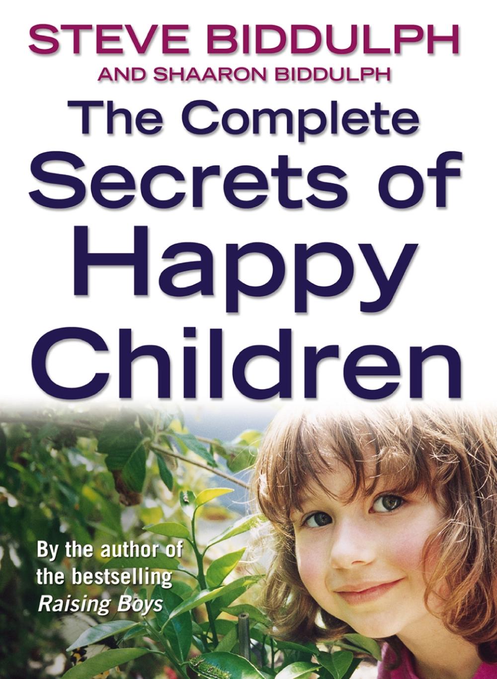 The Complete Secrets of Happy Children by Steve Biddulph, Paperback, 9780007161744 Buy online