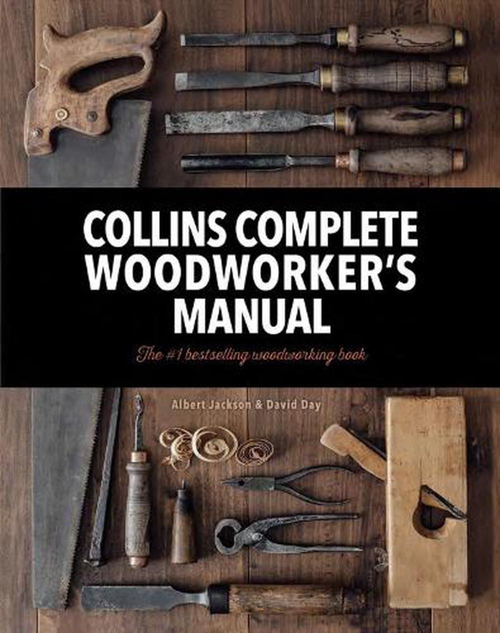 Collins Complete Woodworker’s Manual by David Day, Hardcover