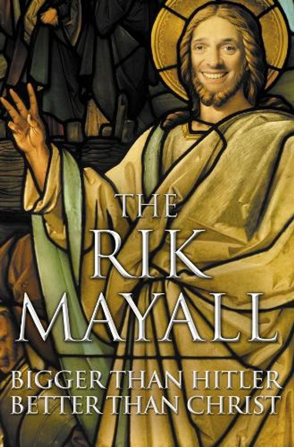 Bigger than Hitler – Better than Christ by Rik Mayall - ISBN: 9780007207282