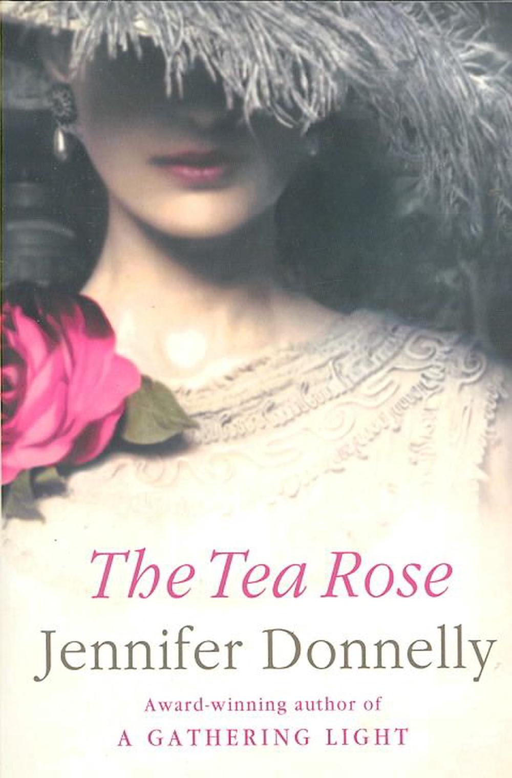 The Tea Rose by Jennifer Donnelly, Paperback, 9780007208005 Buy