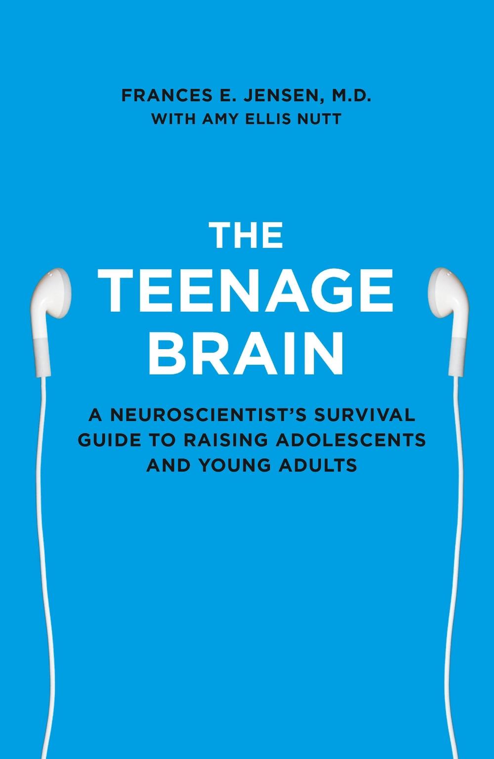 The Teenage Brain by Frances E. Jensen - ISBN: 9780007448319