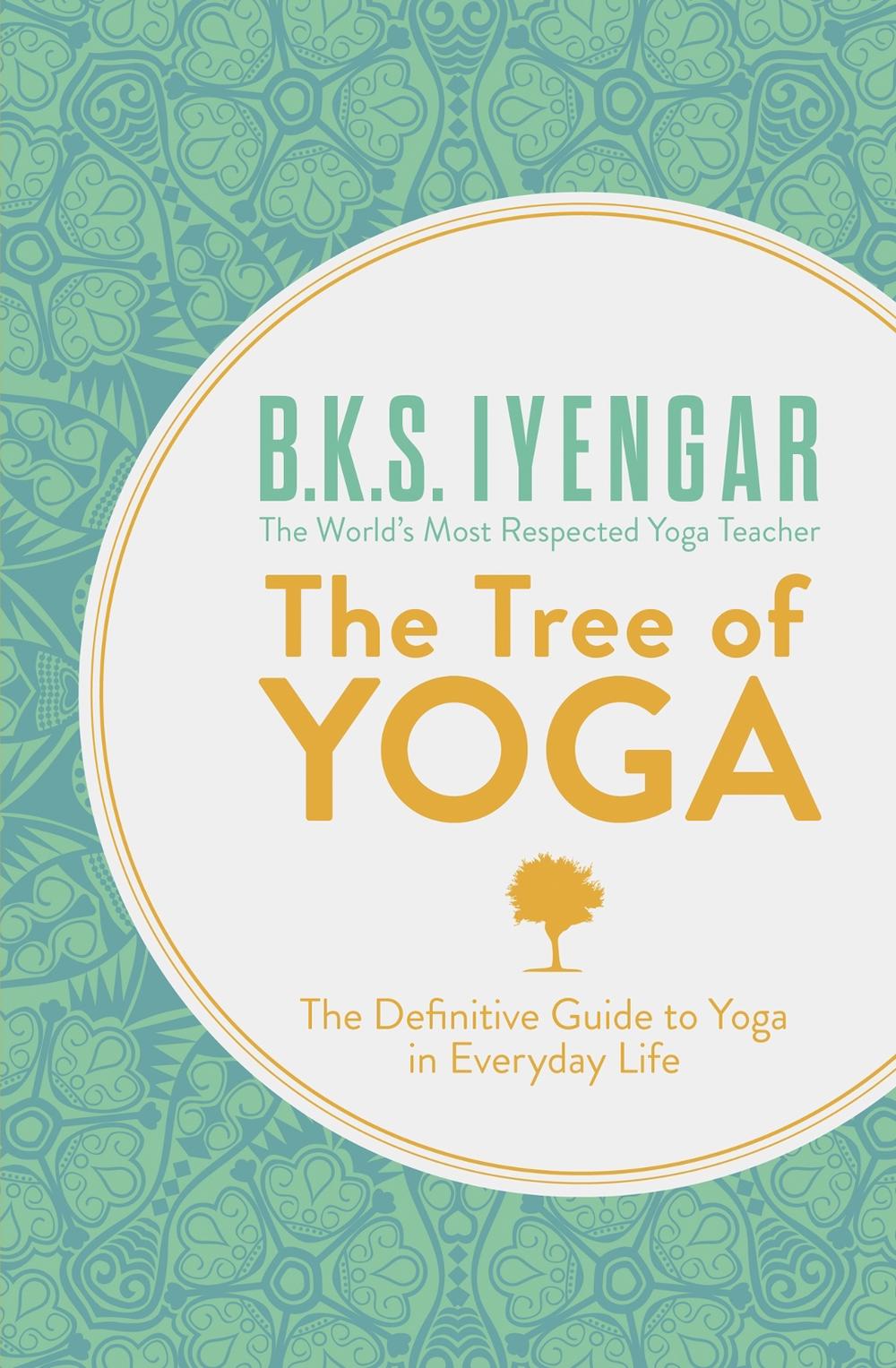 The Tree of Yoga by B.K.S. Iyengar - ISBN: 9780007921270