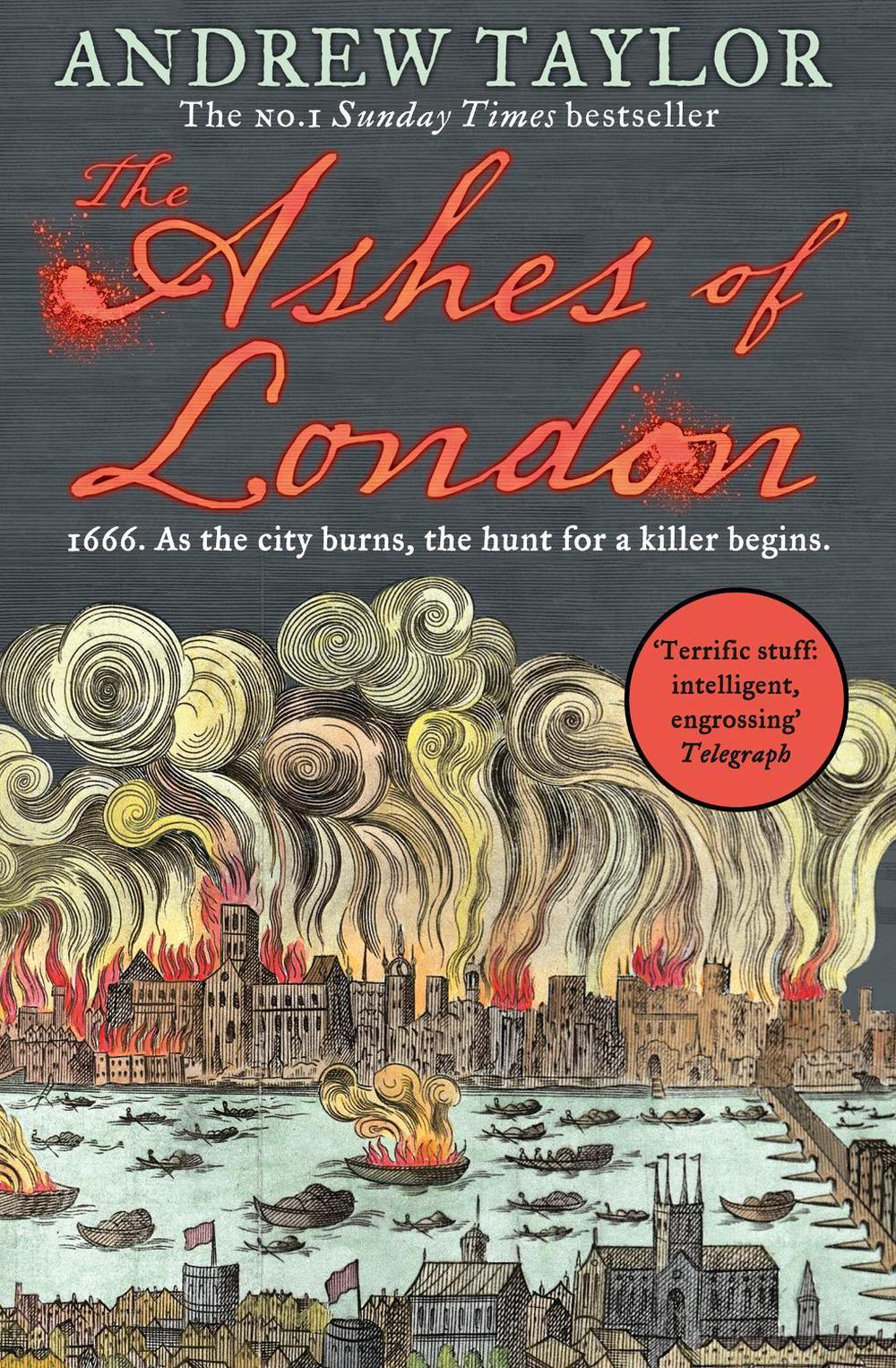 The Ashes of London by Andrew Taylor - ISBN: 9780008119096