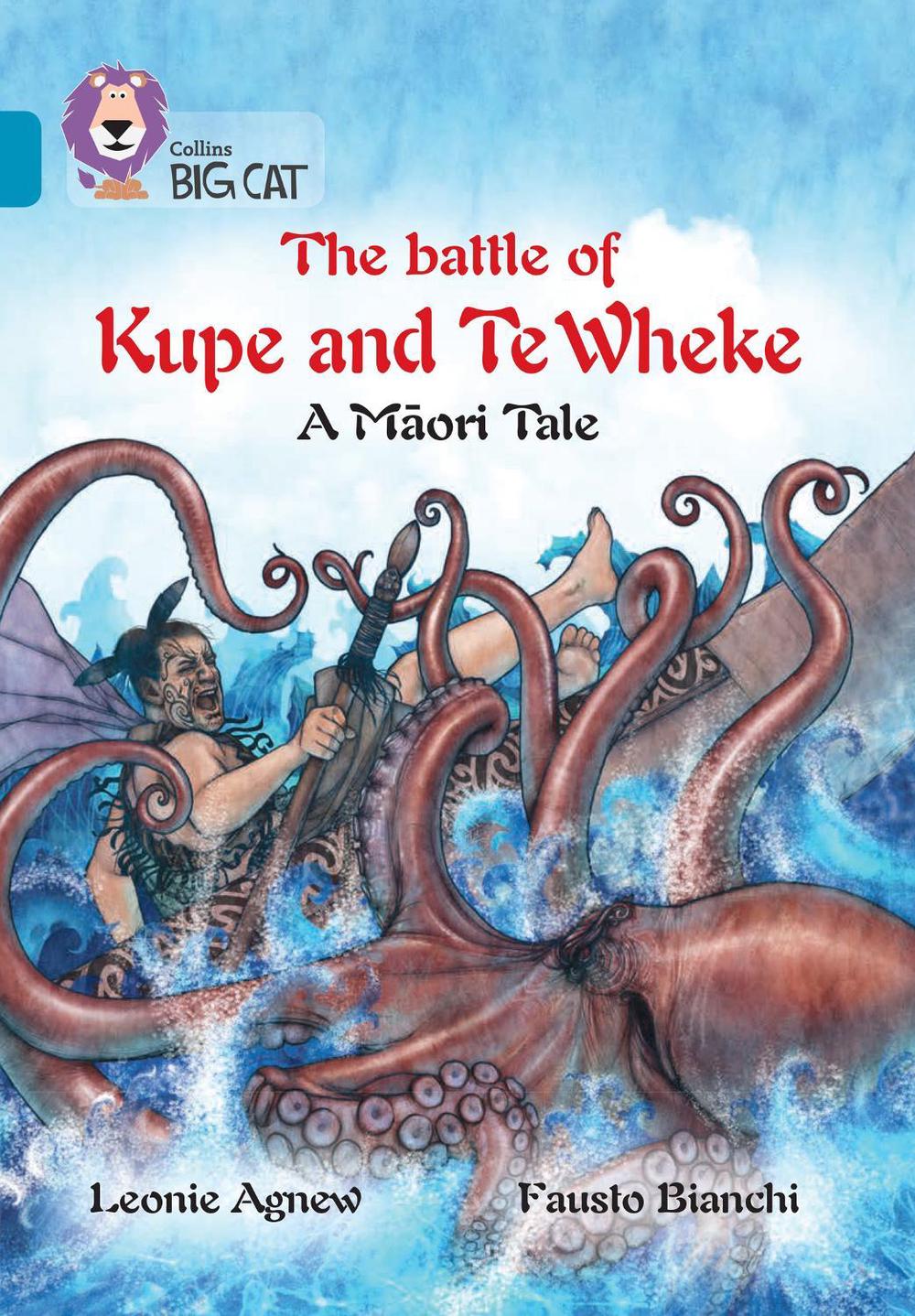 The Battle of Kupe and Te Wheke: A Māori Tale, 9780008147167