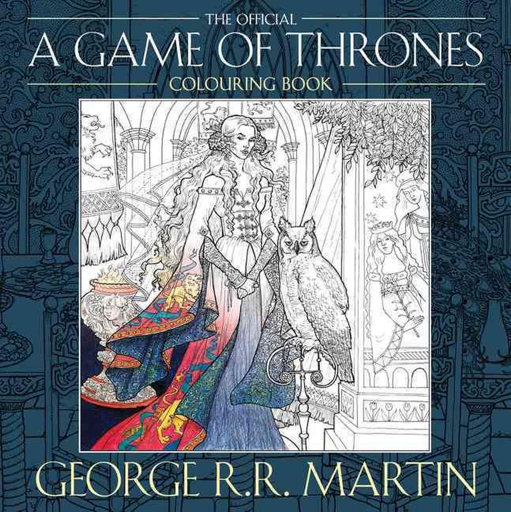 The Official A Game of Thrones Colouring Book by George R.R. Martin ...