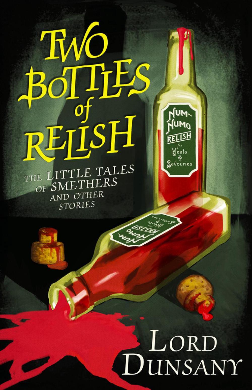 Two Bottles of Relish by Lord Dunsany, Hardcover, 9780008159368 Buy online at The Nile