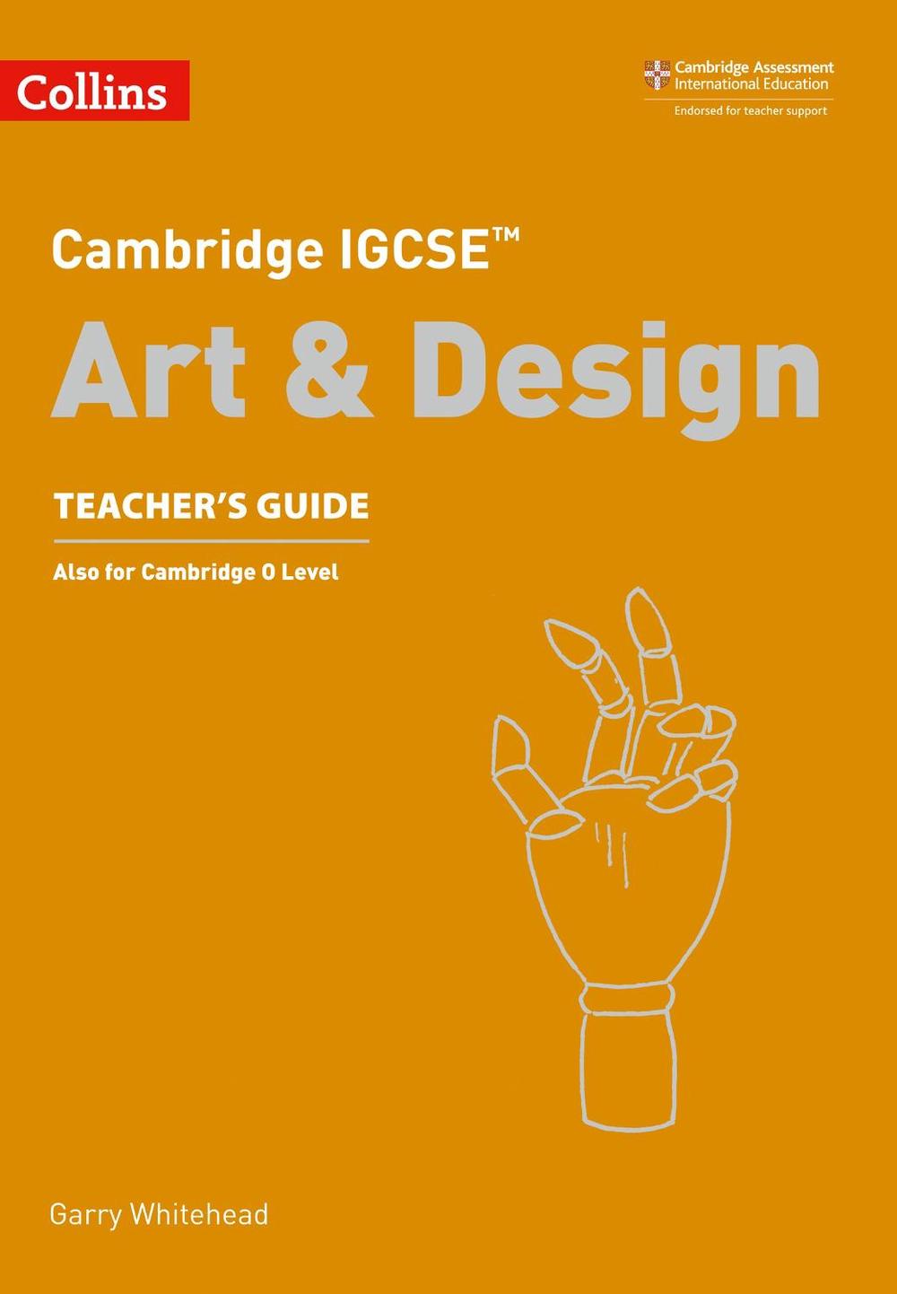 Cambridge IGCSE™ Art and Design Teacher’s Guide, 9780008250973