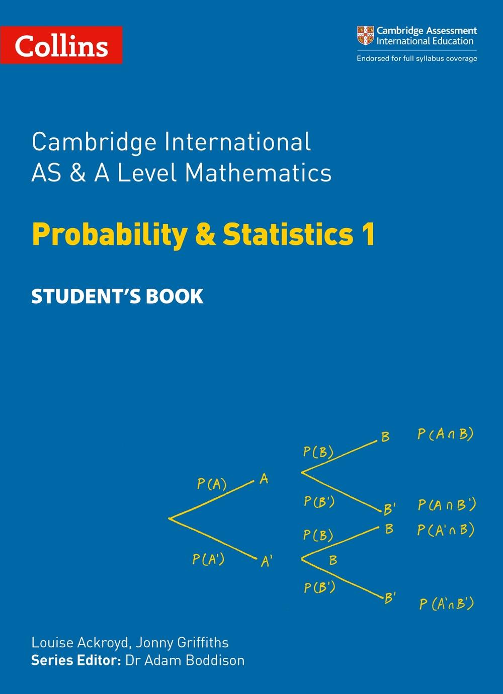 Cambridge International AS & A Level Mathematics Probability and Statistics 1 Student’s Book, 9780008257767