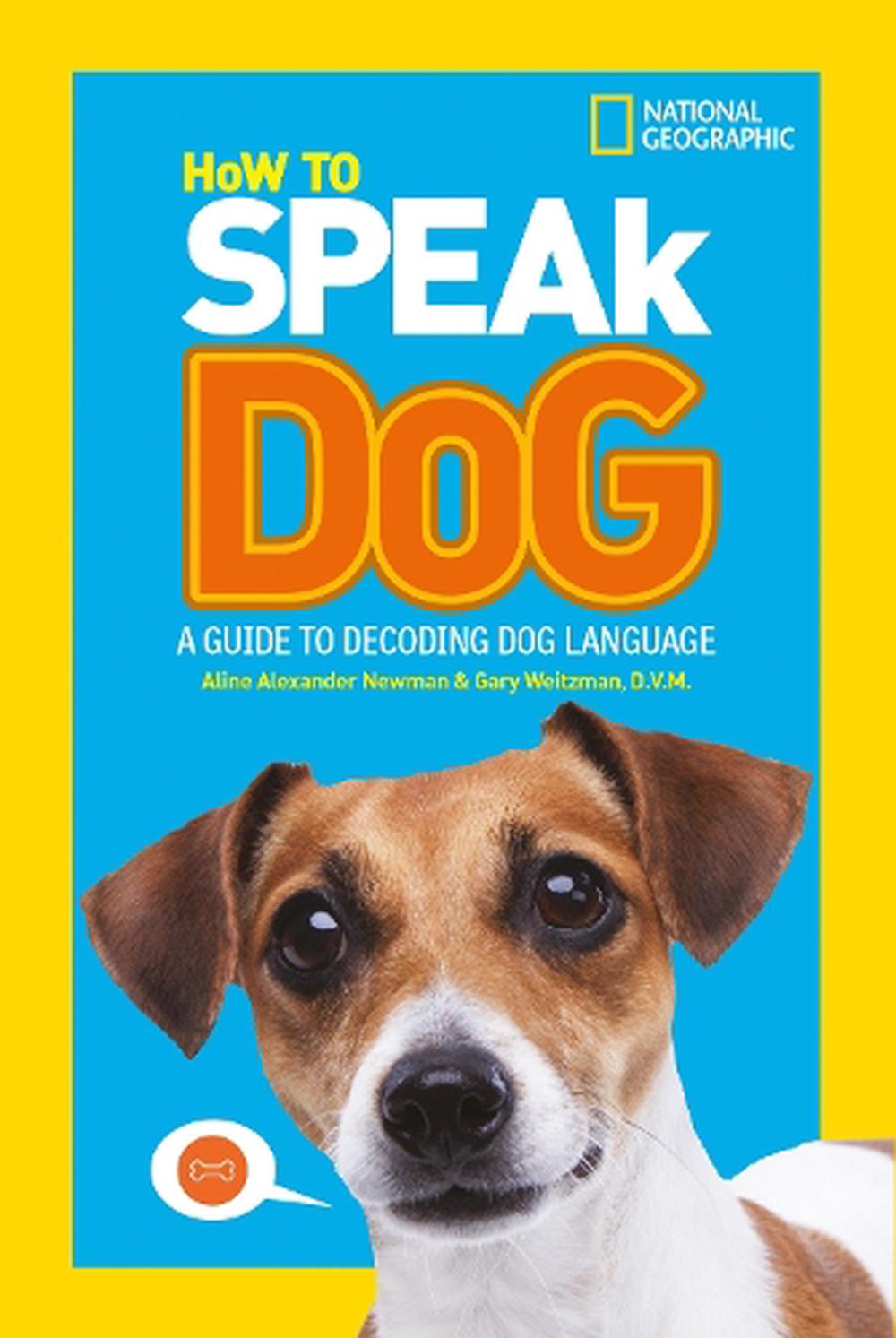 How to Speak Dog by National Geographic Kids, Paperback, 9780008257910 |  Buy online at The Nile