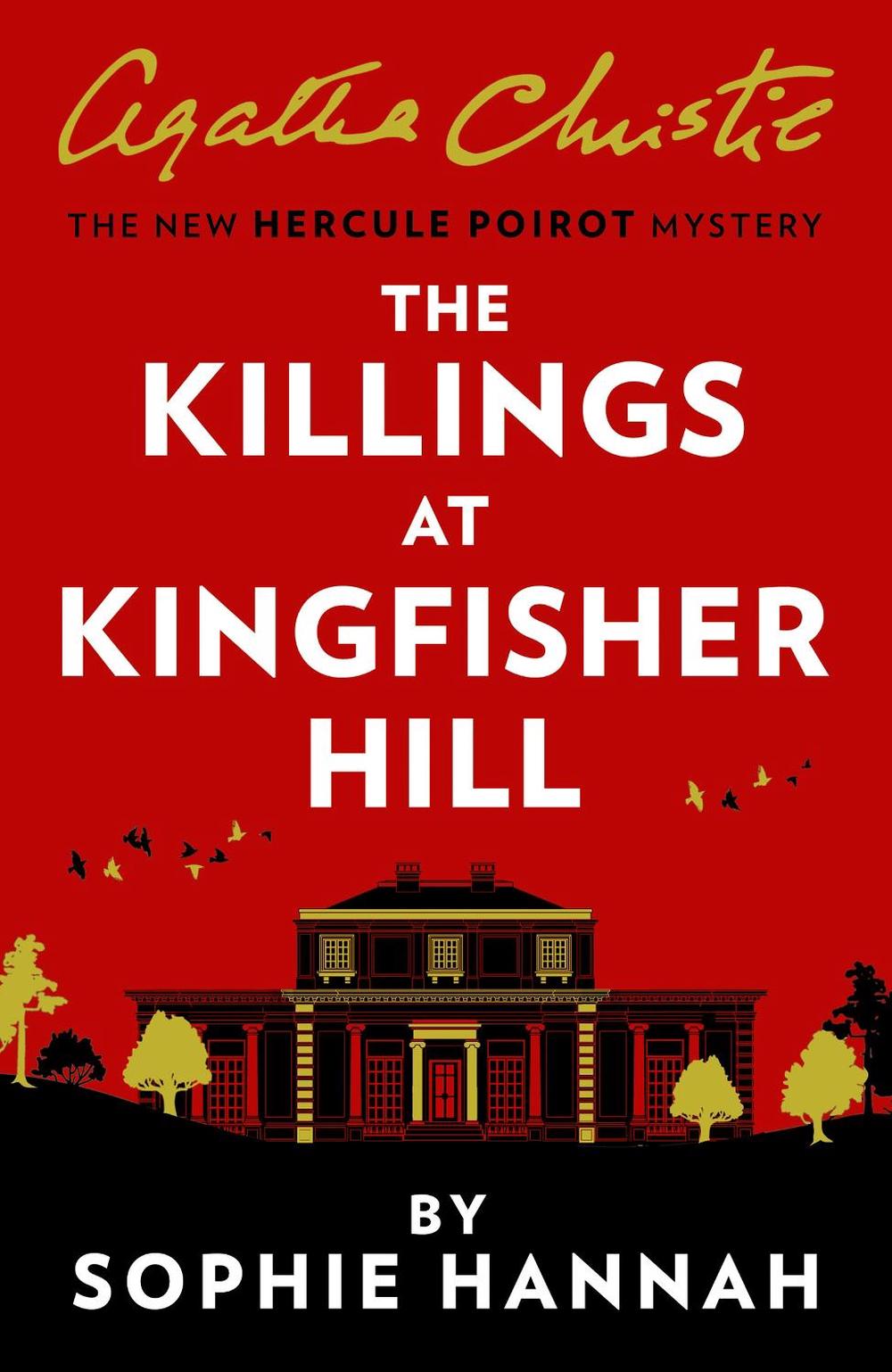 The Killings At Kingfisher Hill: Book #4 New Hercule Poirot Mysteries, 9780008264536