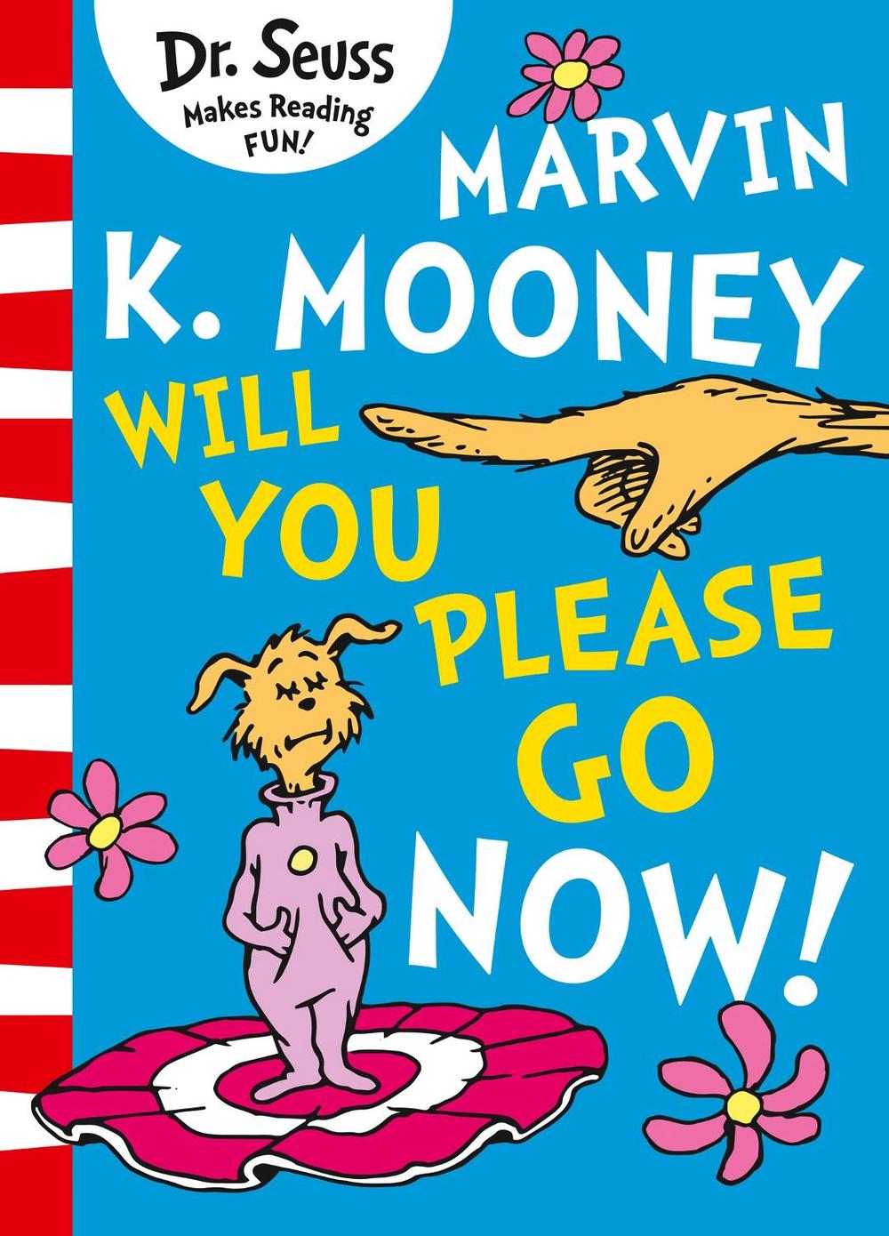 Marvin K. Mooney will you Please Go Now! by Dr. Seuss - ISBN: 9780008288105