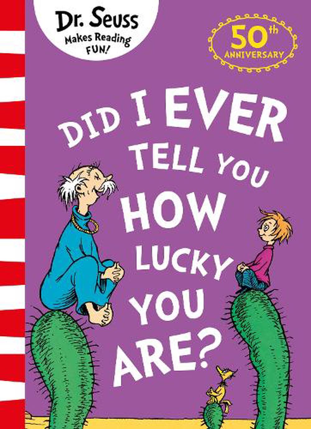 did-i-ever-tell-you-how-lucky-you-are-by-dr-seuss-paperback