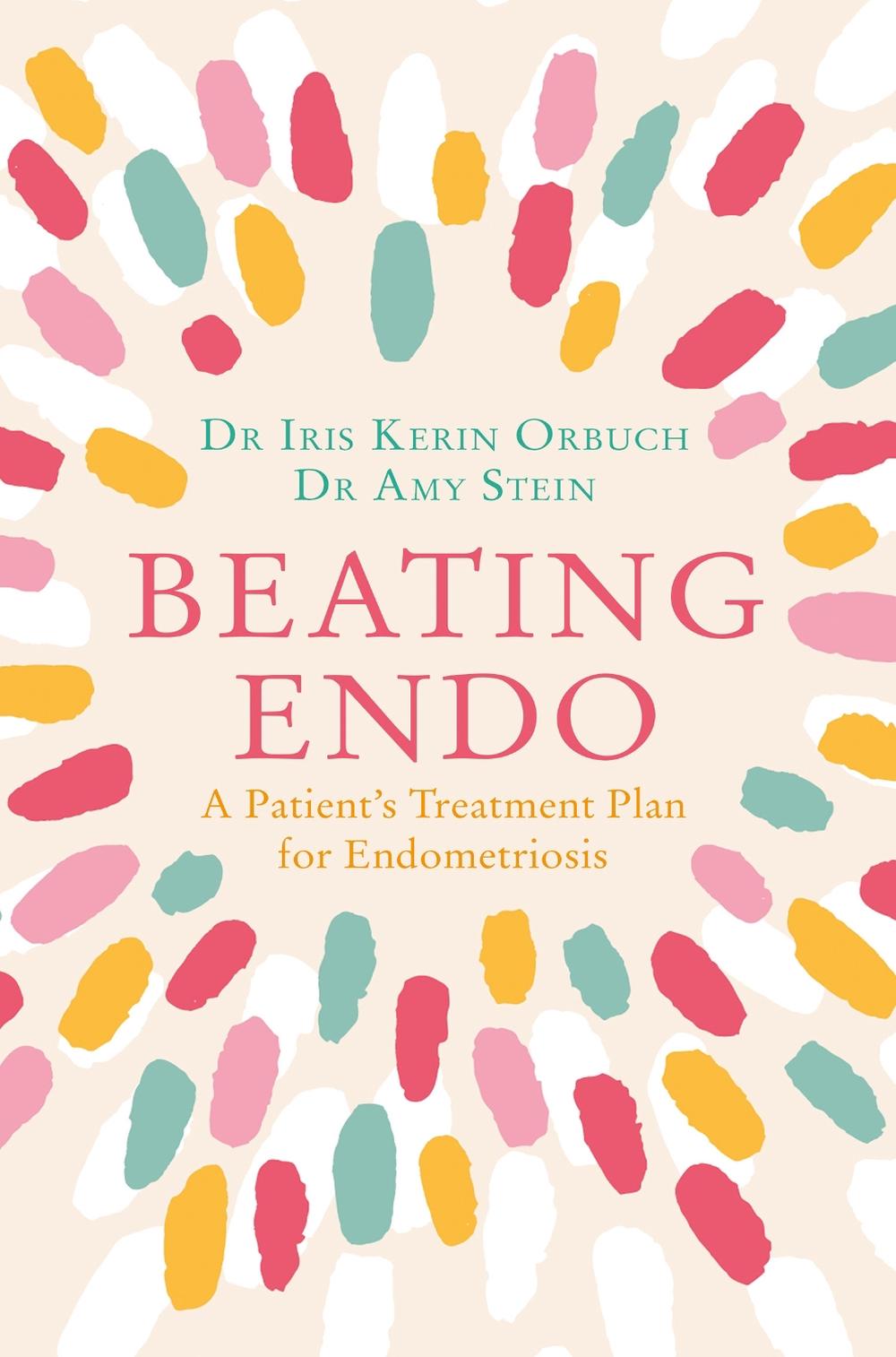 Beating Endo by Dr Iris Kerin Orbuch, Paperback, 9780008305529 Buy