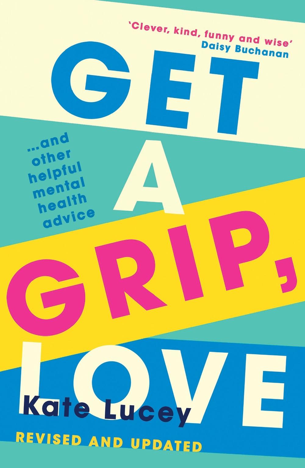 Get a Grip, Love by Kate Lucey - ISBN: 9780008401085
