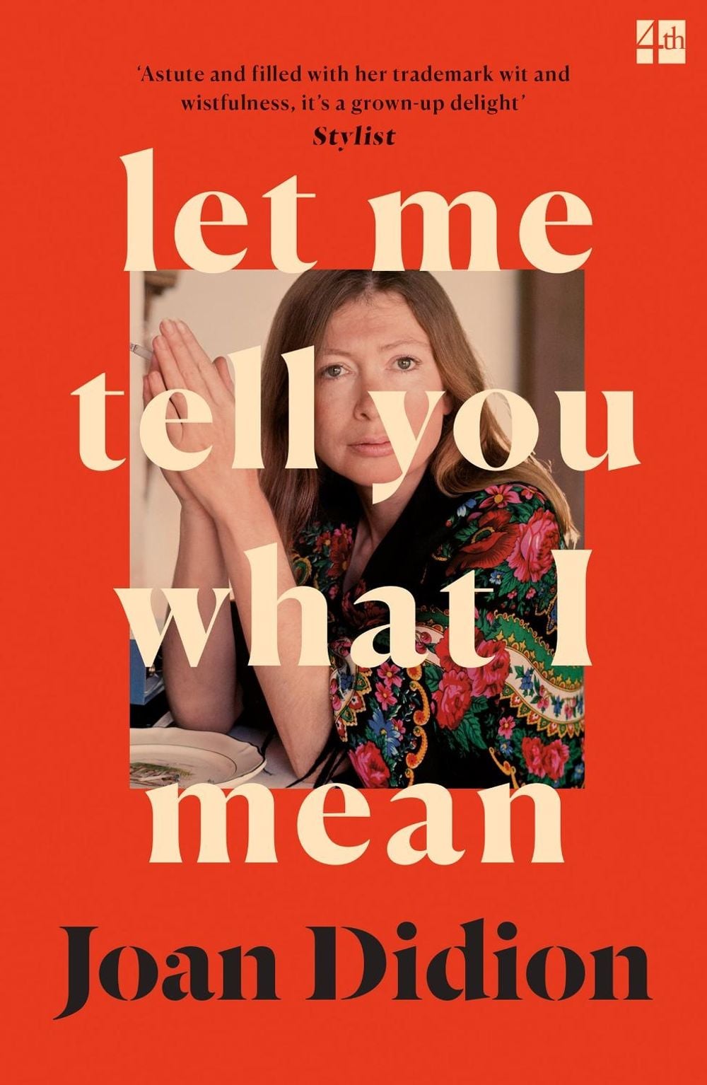 Let Me Tell You What I Mean by Joan Didion - ISBN: 9780008451783