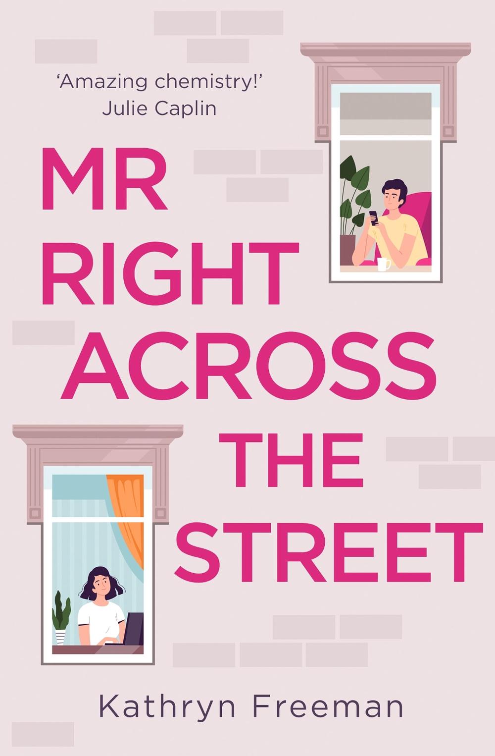 Mr Right Across the Street by Kathryn Freeman - ISBN: 9780008462260