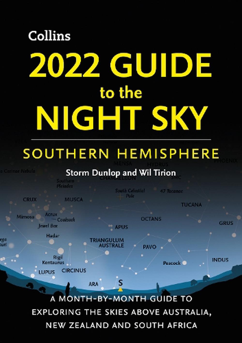 2022 Guide to the Night Sky Southern Hemisphere by Storm Dunlop