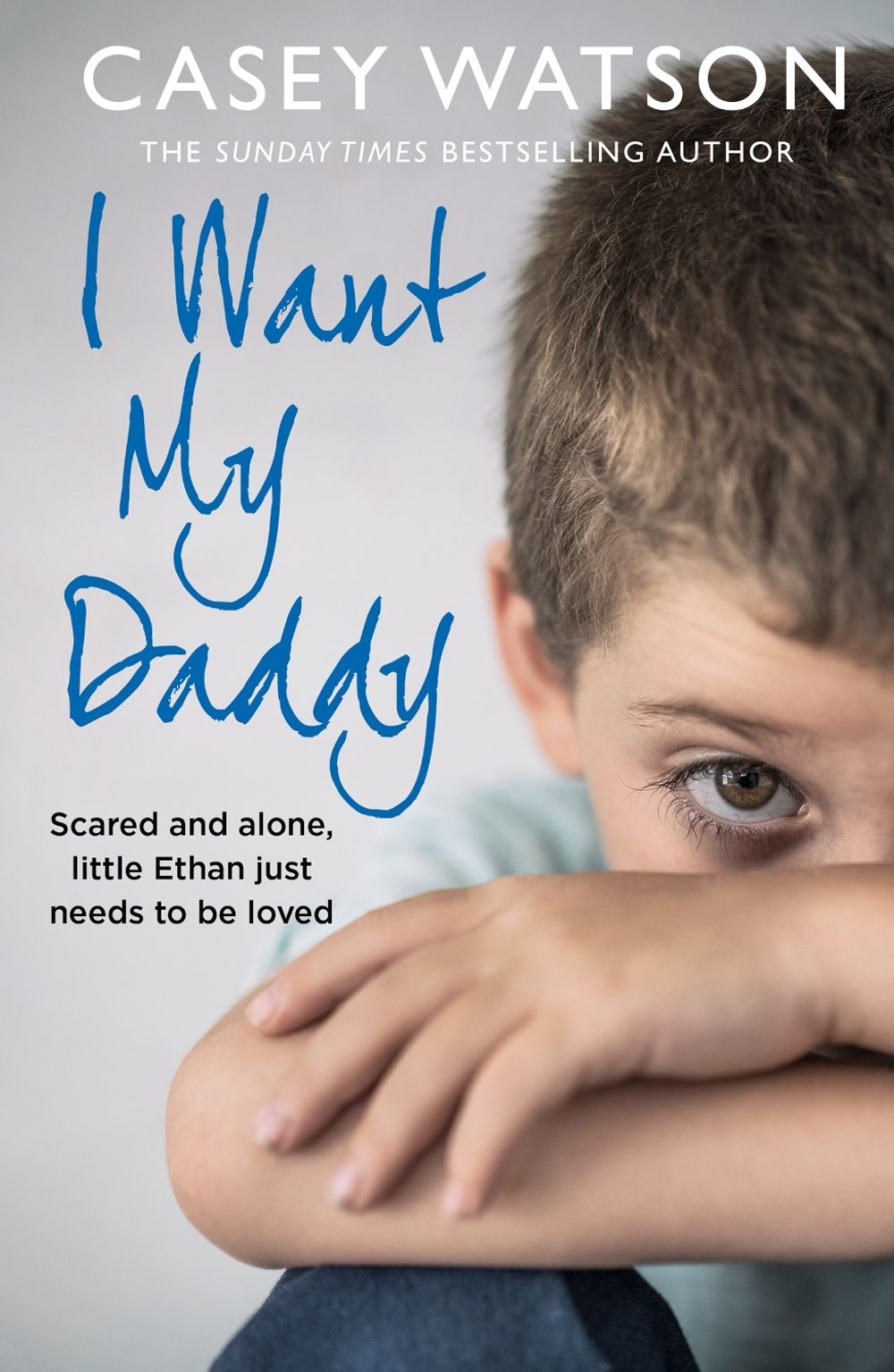 I Want My Daddy by Casey Watson - ISBN: 9780008484910