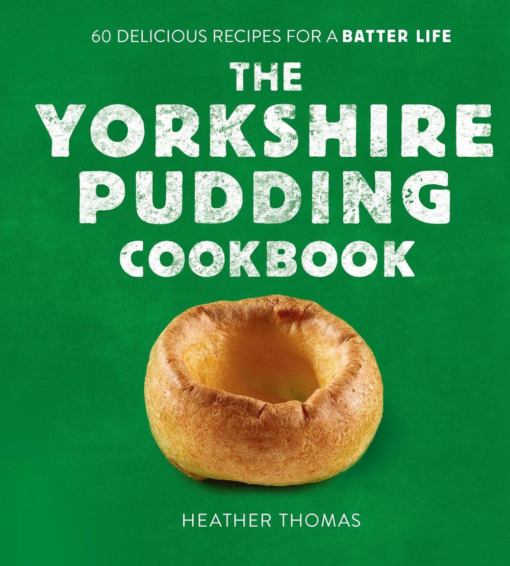 The Yorkshire Pudding Cookbook, 9780008485894