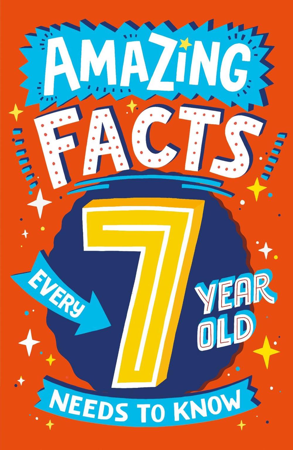 Amazing Facts Every 7 Year Old Needs to Know by Catherine Brereton - ISBN: 9780008492182