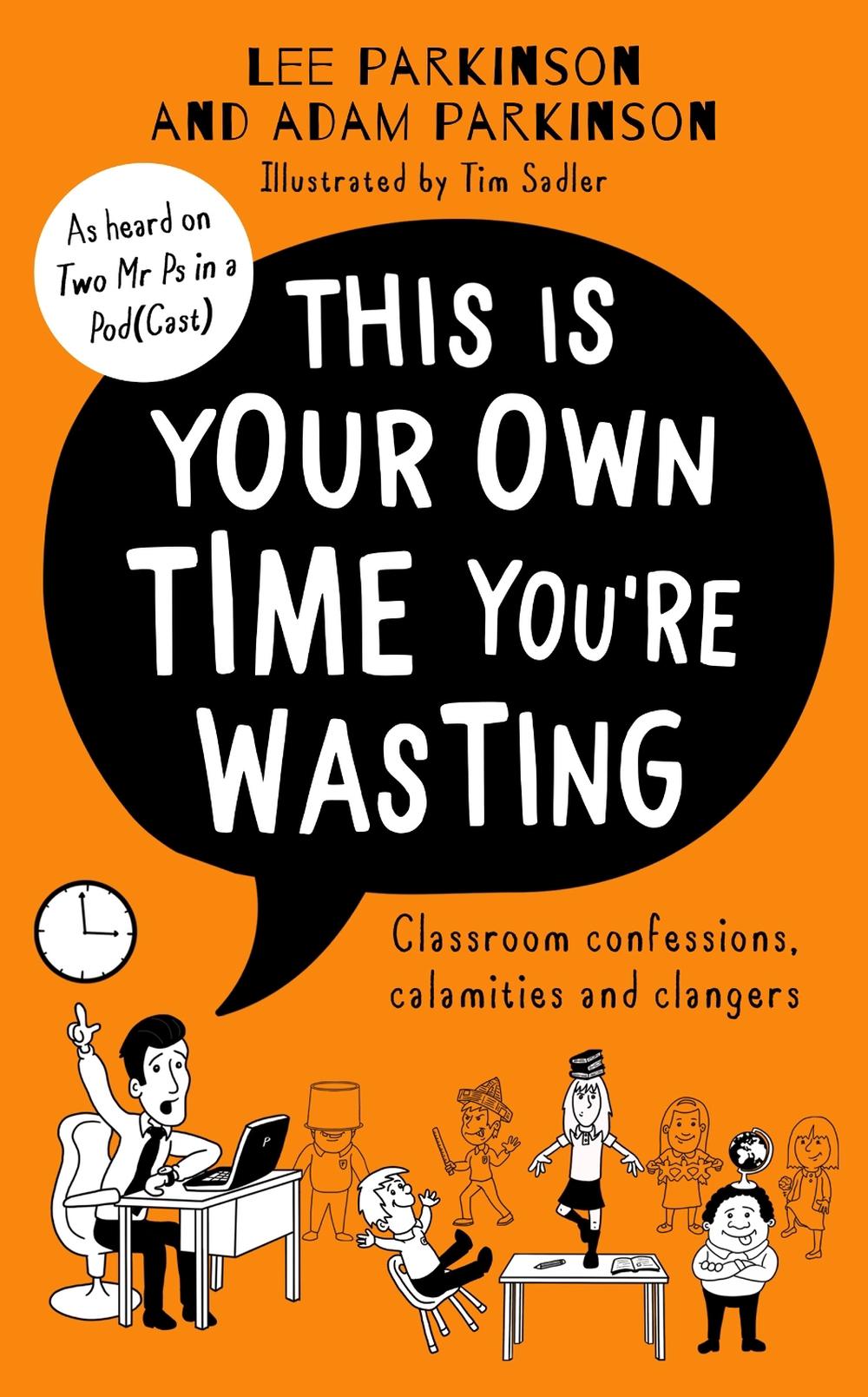 This Is Your Own Time You’re Wasting, 9780008508388