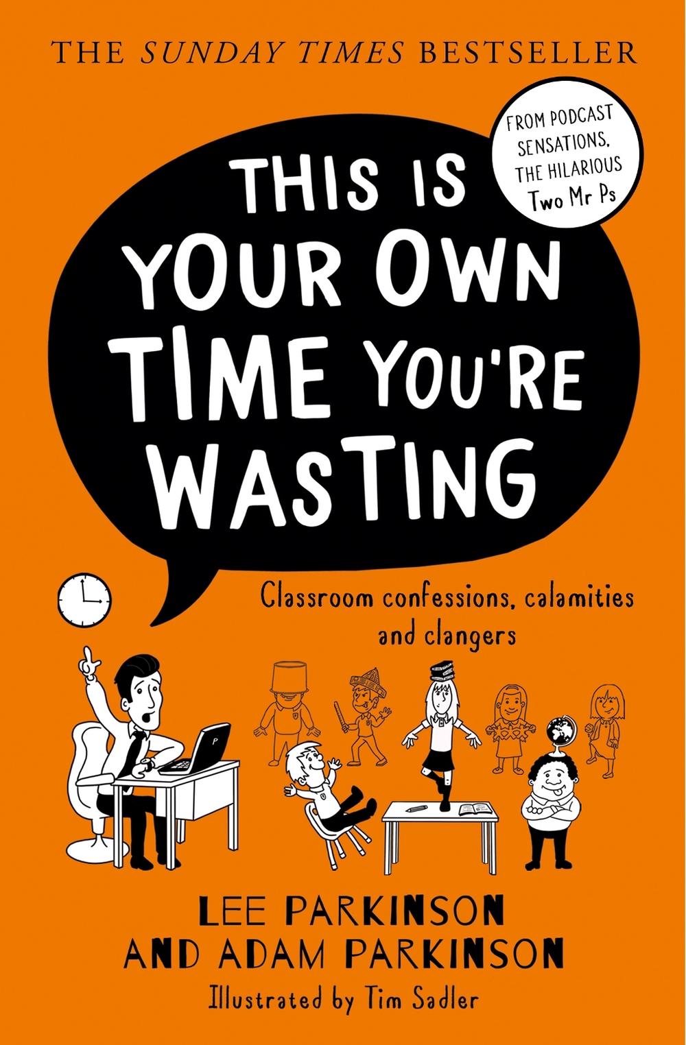 This Is Your Own Time You’re Wasting, 9780008508418