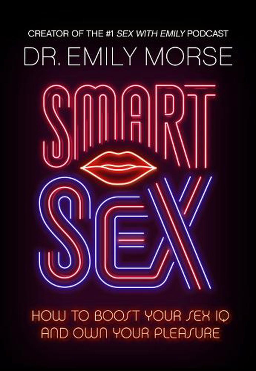 Smart Sex By Dr Emily Morse Paperback 9780008520588 Buy Online At The Nile