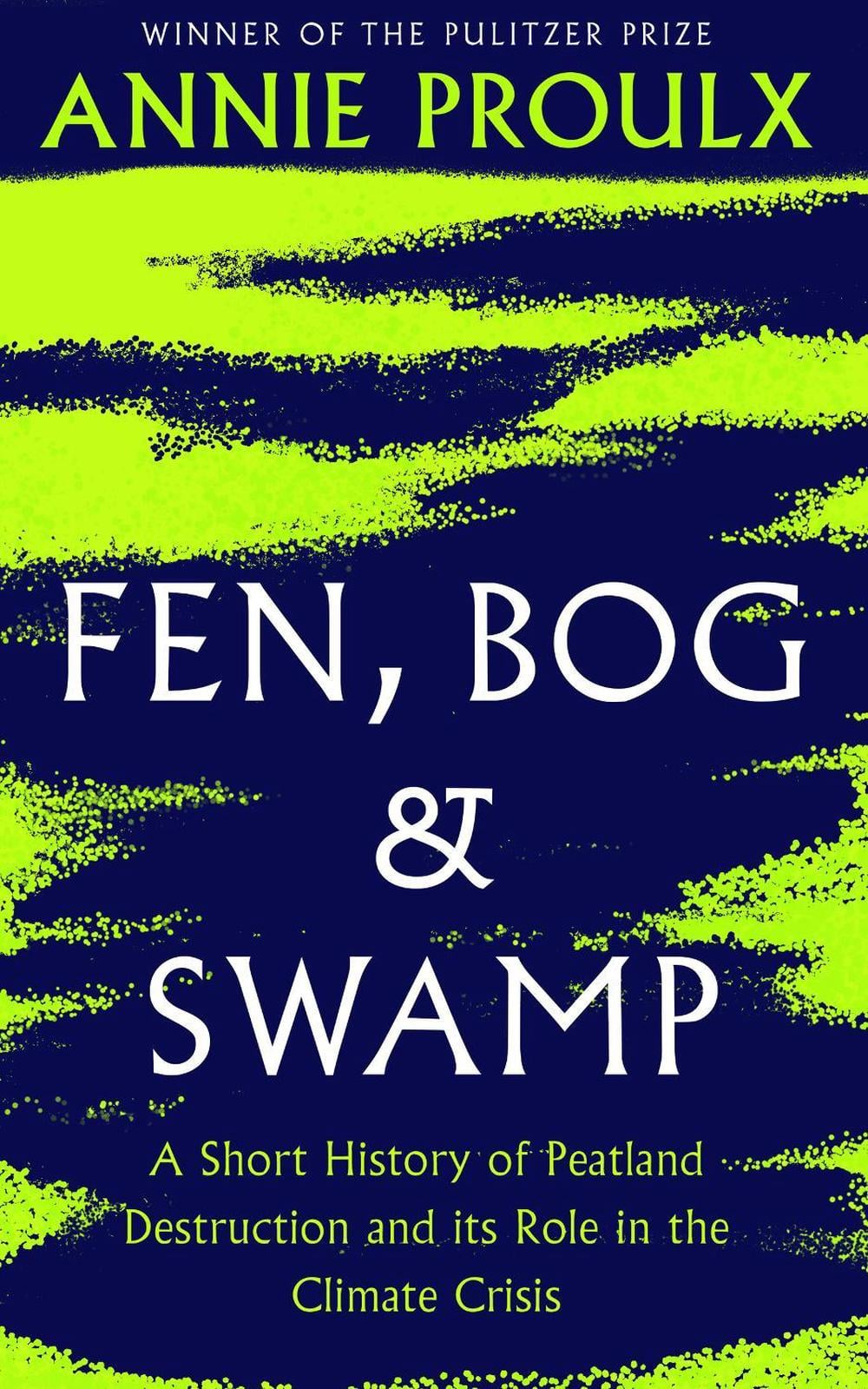 Fen, Bog and Swamp by Annie Proulx - ISBN: 9780008534394