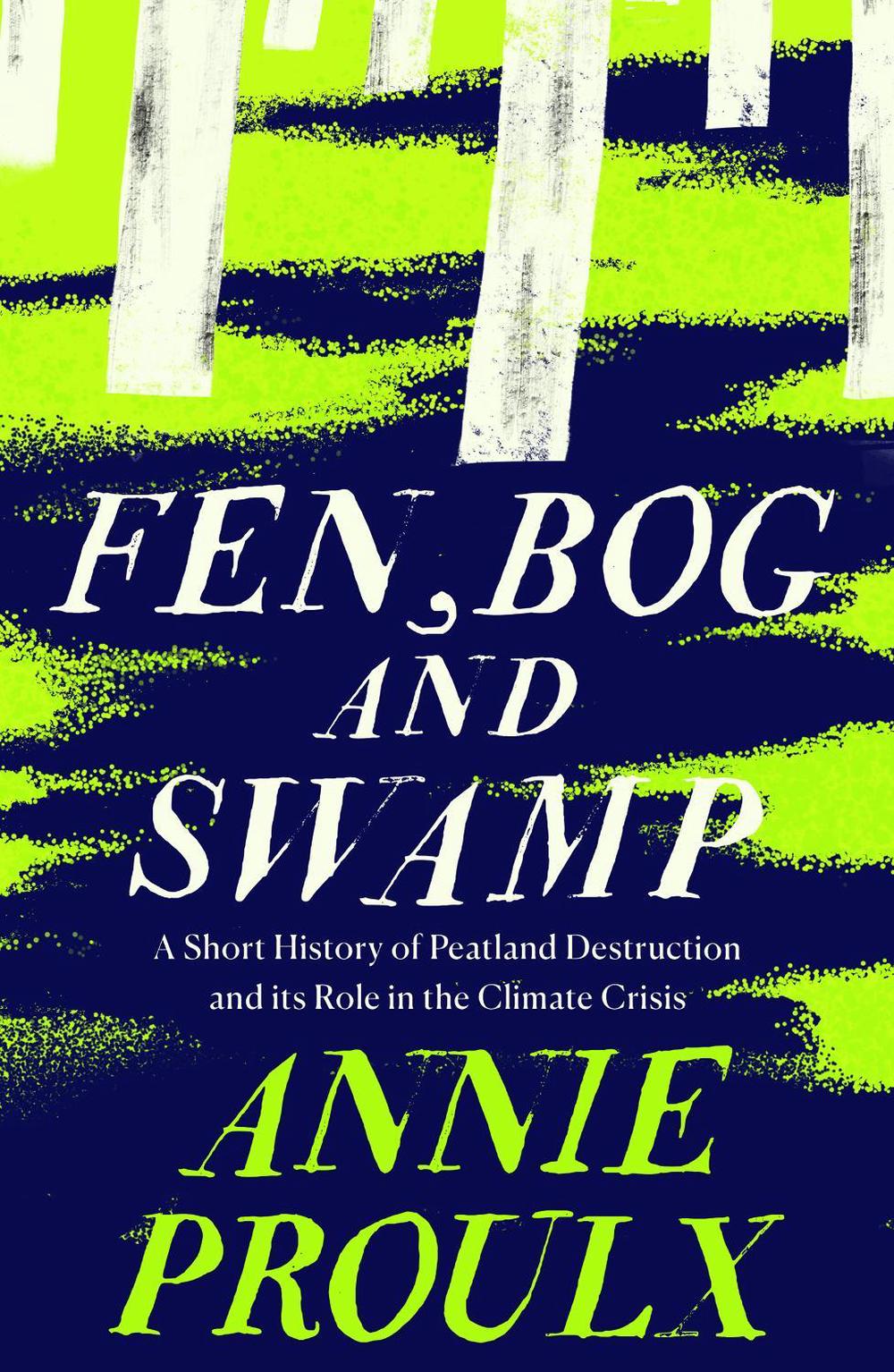Fen, Bog and Swamp by Annie Proulx - ISBN: 9780008534431